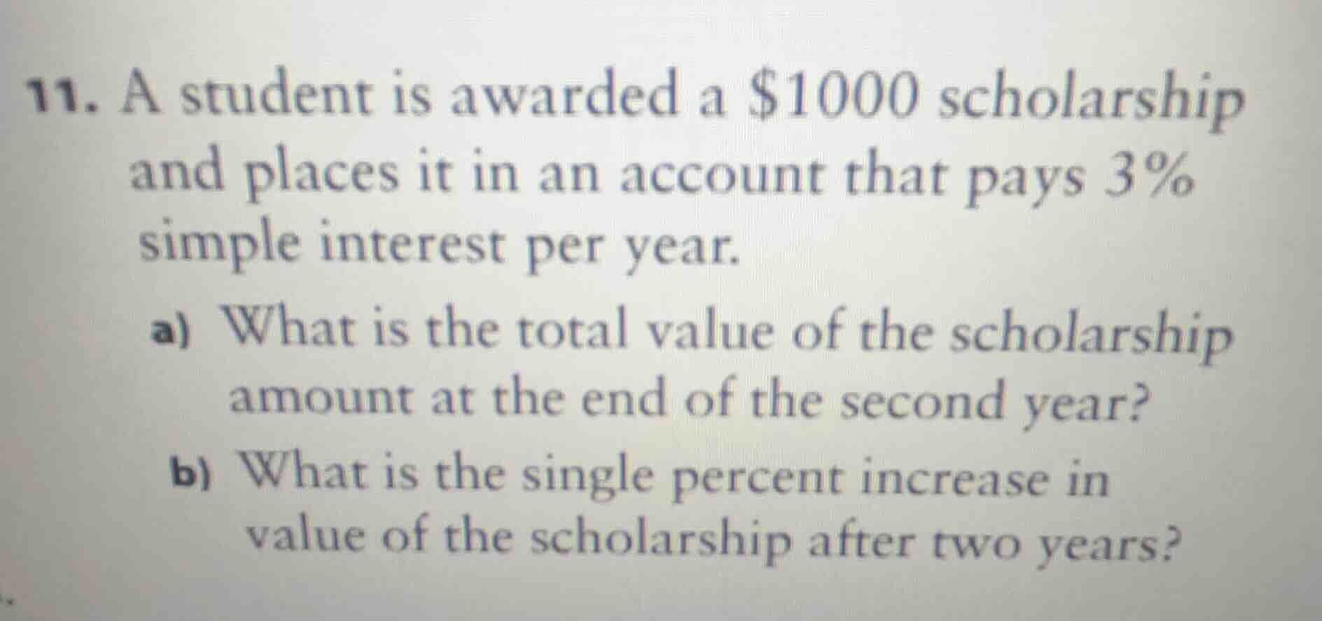 11. a student is awarded a $1000 scholarship and places it in an accoun…
