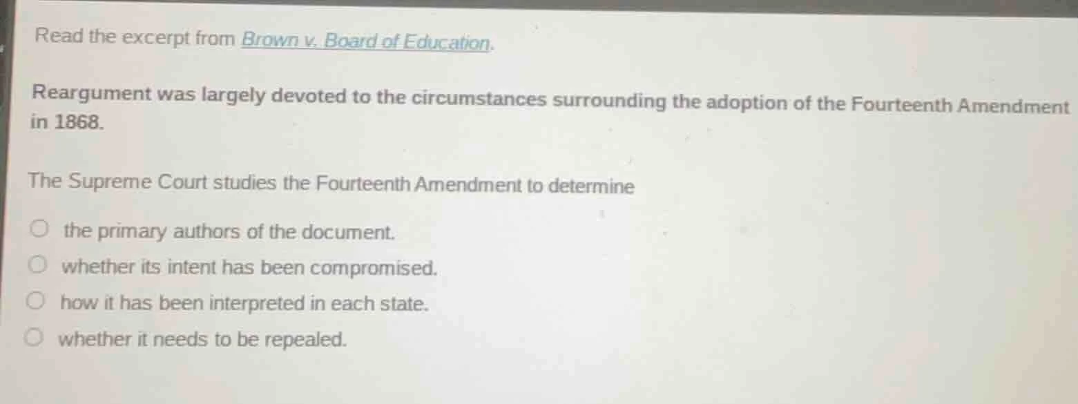 read the excerpt from brown v. board of education. reargument was large…