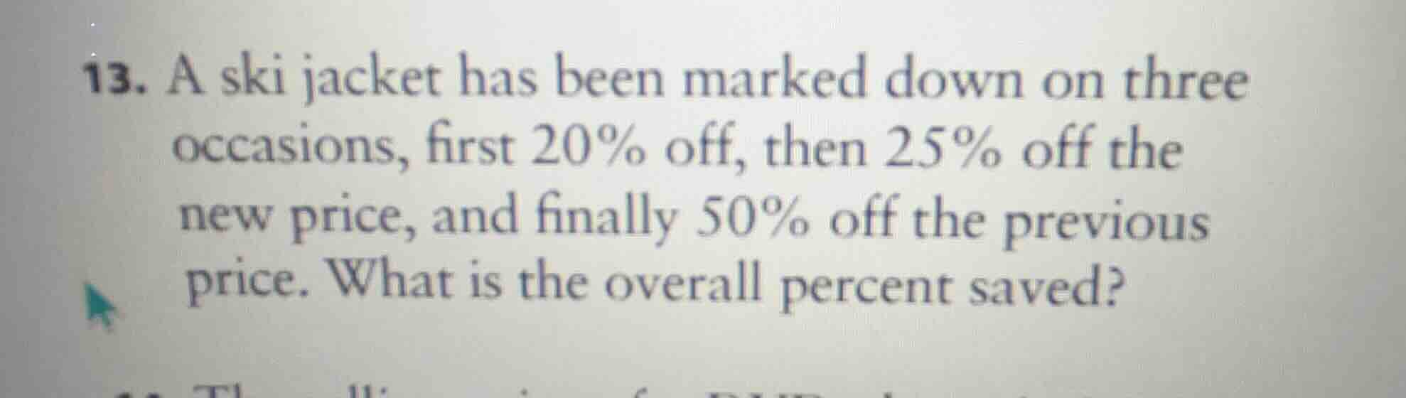 13. a ski jacket has been marked down on three occasions, first 20% off…