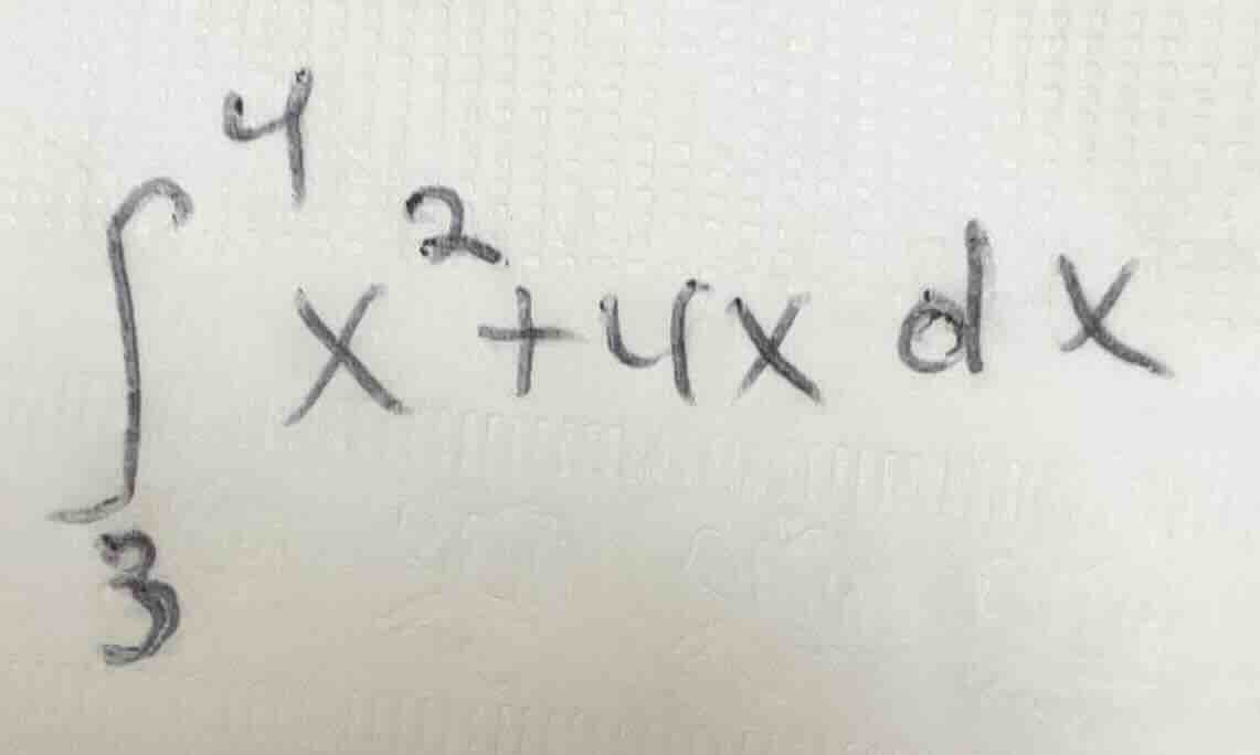 $\\int_{3}^{4} x^2 + 4x \\, dx$