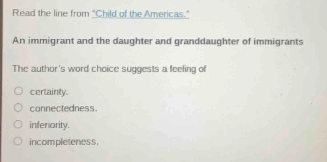 read the line from \child of the americas.\ an immigrant and the daught…