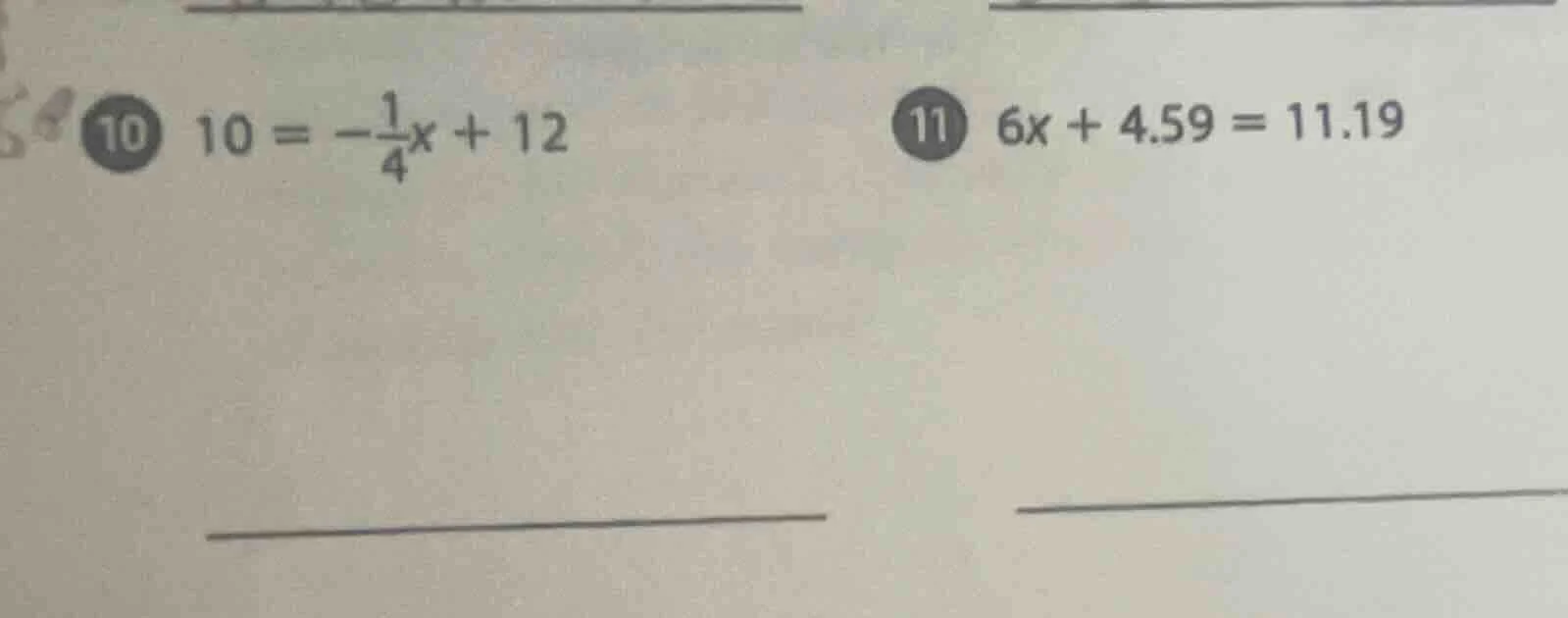 10 ( 10 = -\frac{1}{4}x + 12 ) 11 ( 6x + 4.59 = 11.19 )