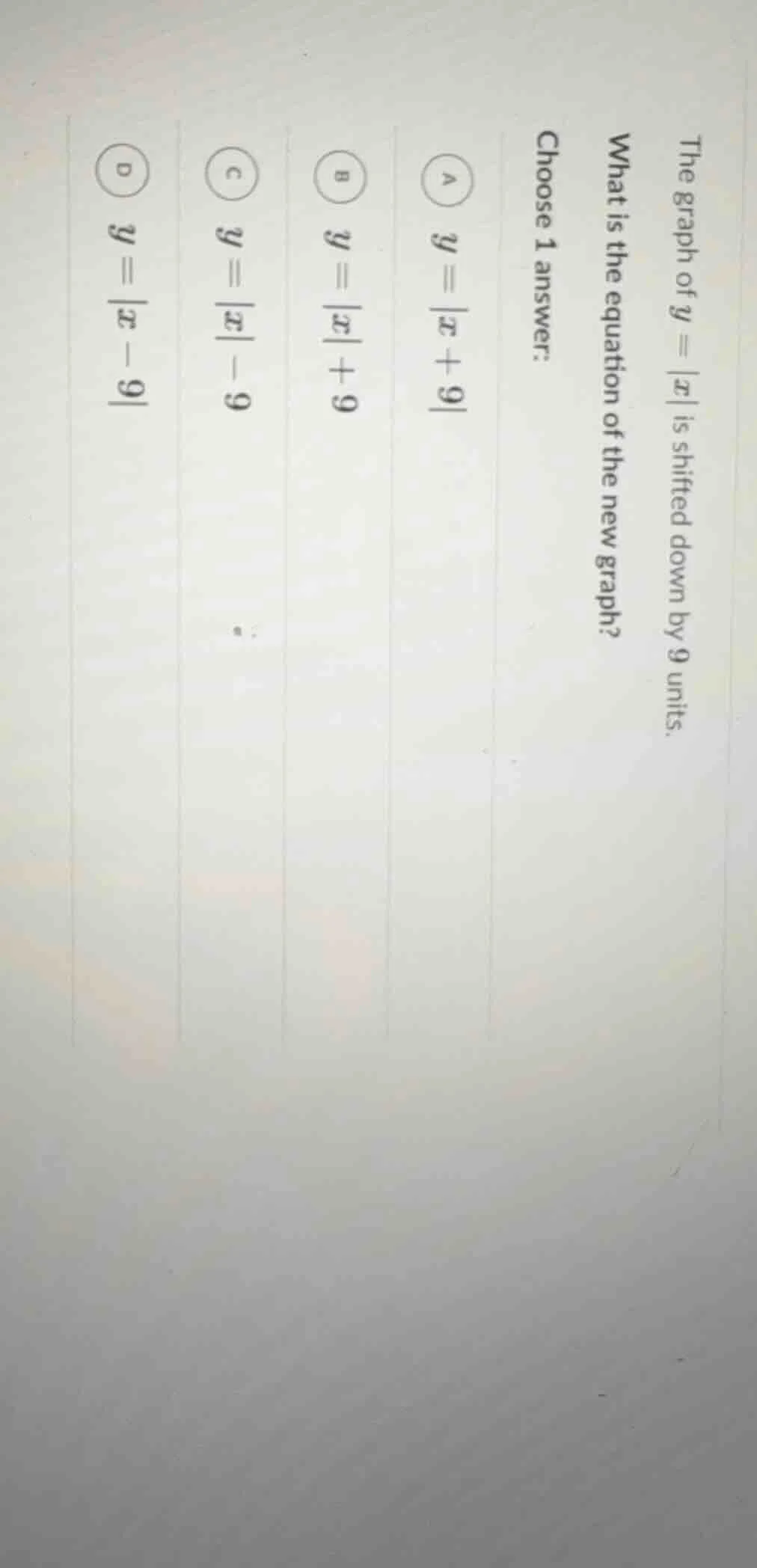 the graph of $y = |x|$ is shifted down by 9 units. what is the equation…