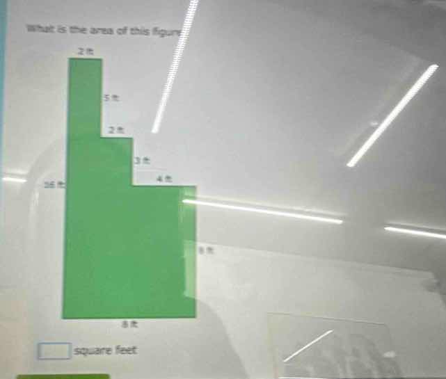 what is the area of this figure? 2 ft 5 ft 2 ft 3 ft 16 ft 4 ft 8 ft sq…