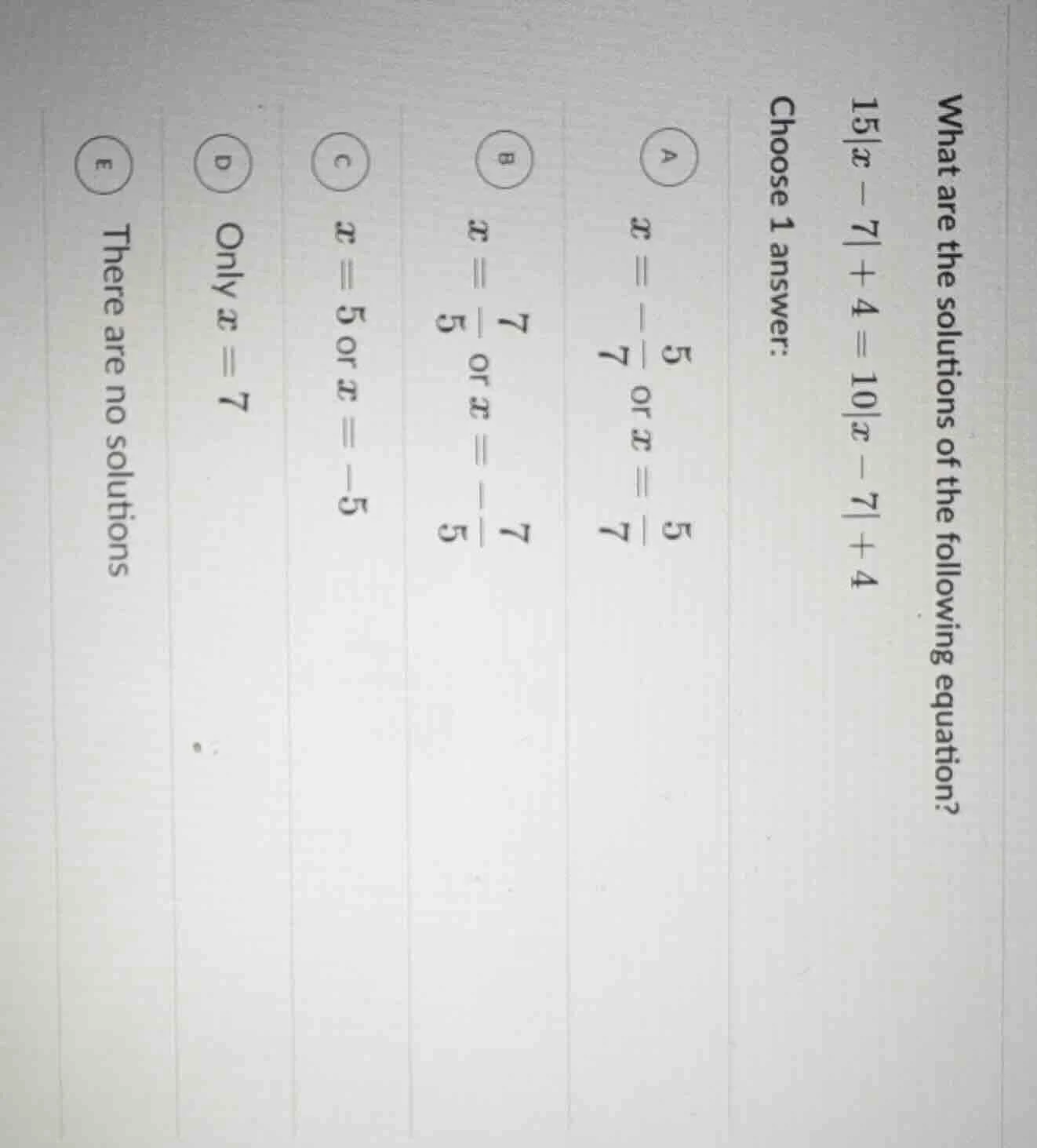 what are the solutions of the following equation? $15|x - 7| + 4 = 10|x…