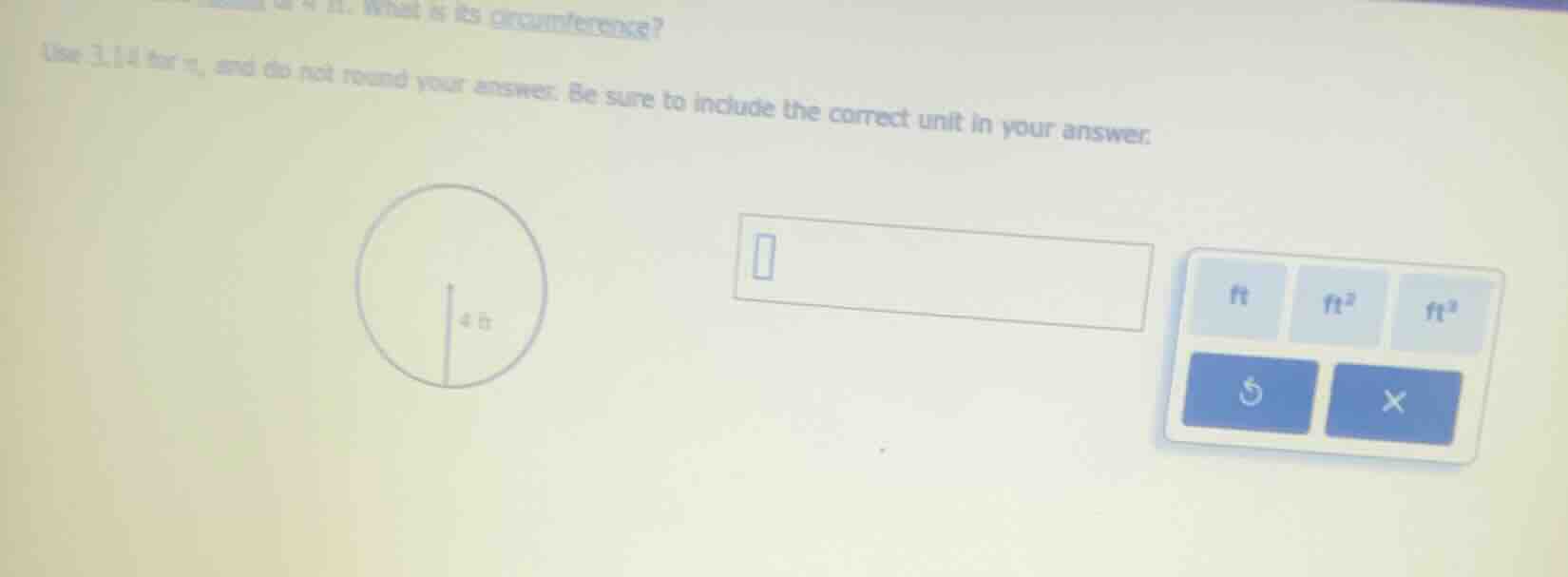 what is its circumference? use 3.14 for π, and do not round your answer…