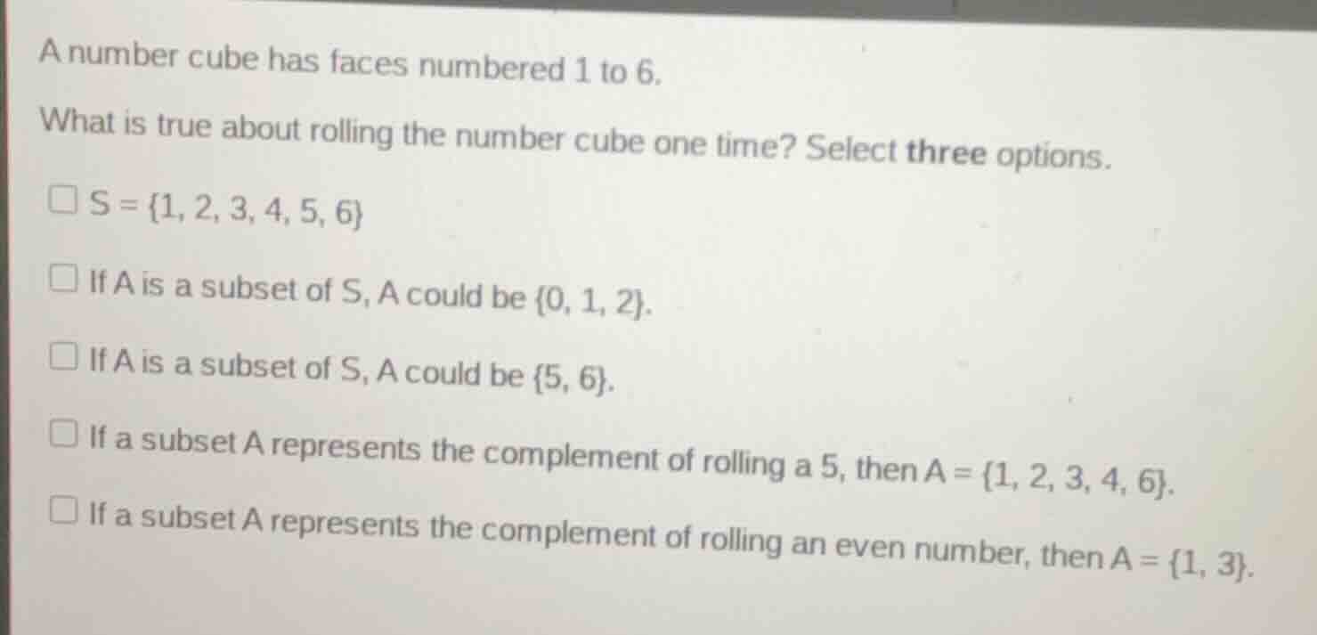a number cube has faces numbered 1 to 6. what is true about rolling the…