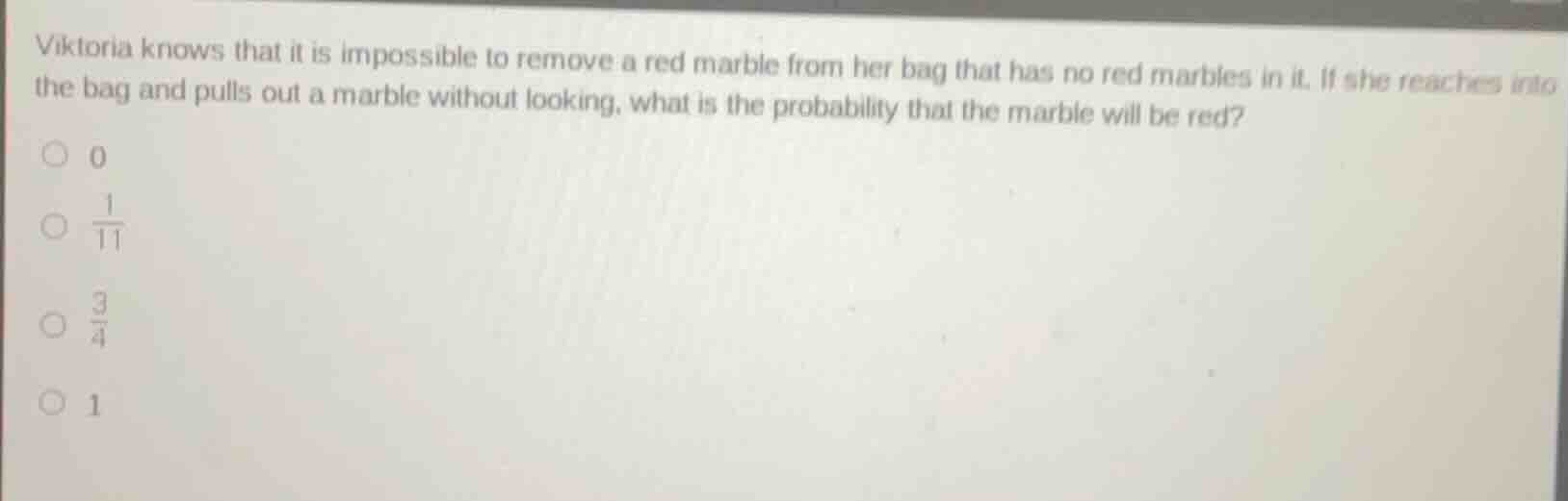 viktoria knows that it is impossible to remove a red marble from her ba…