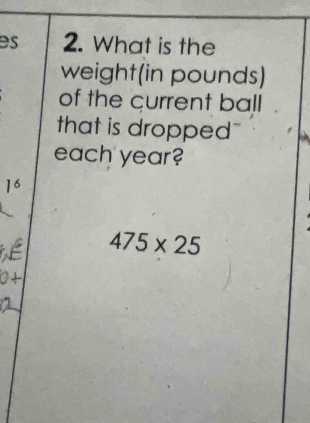 2. what is the weight(in pounds) of the current ball that is dropped ea…