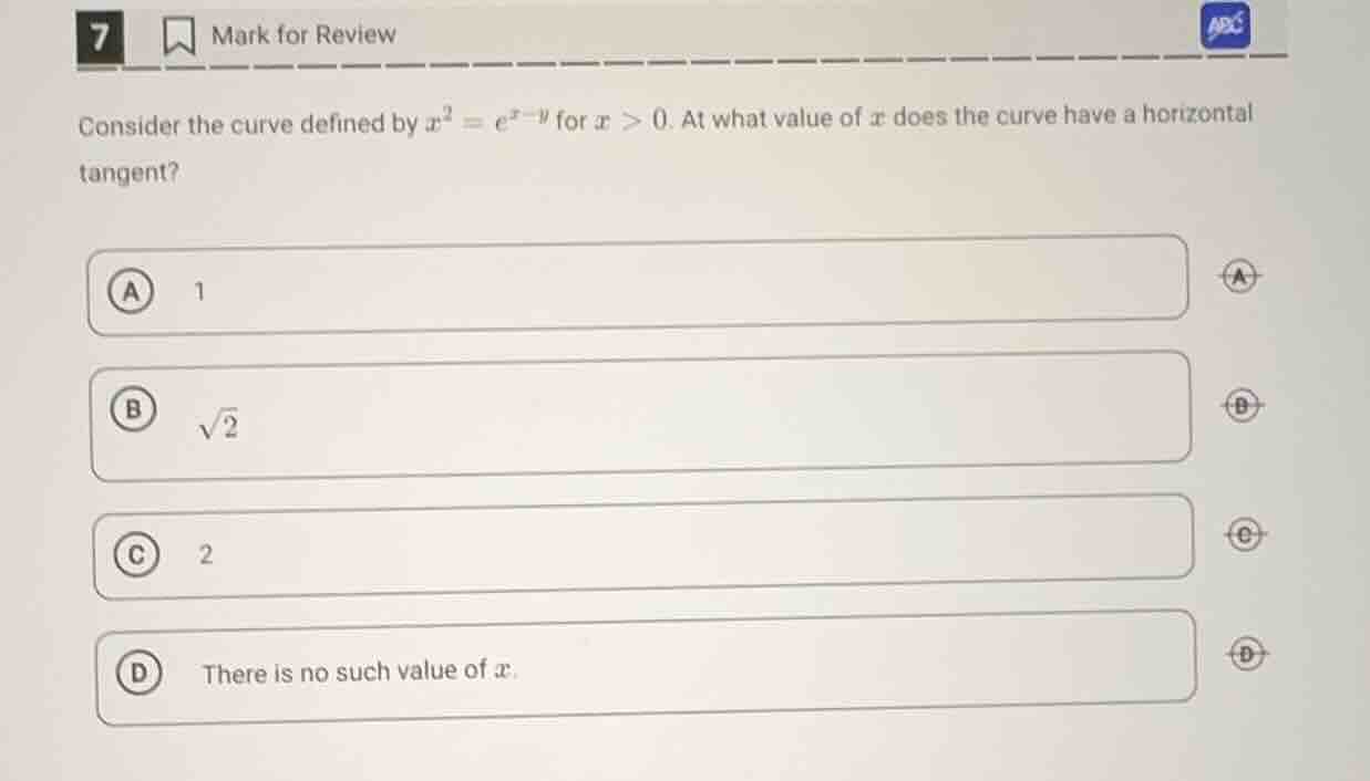 7 mark for review consider the curve defined by $x^2 = e^{x - y}$ for $…
