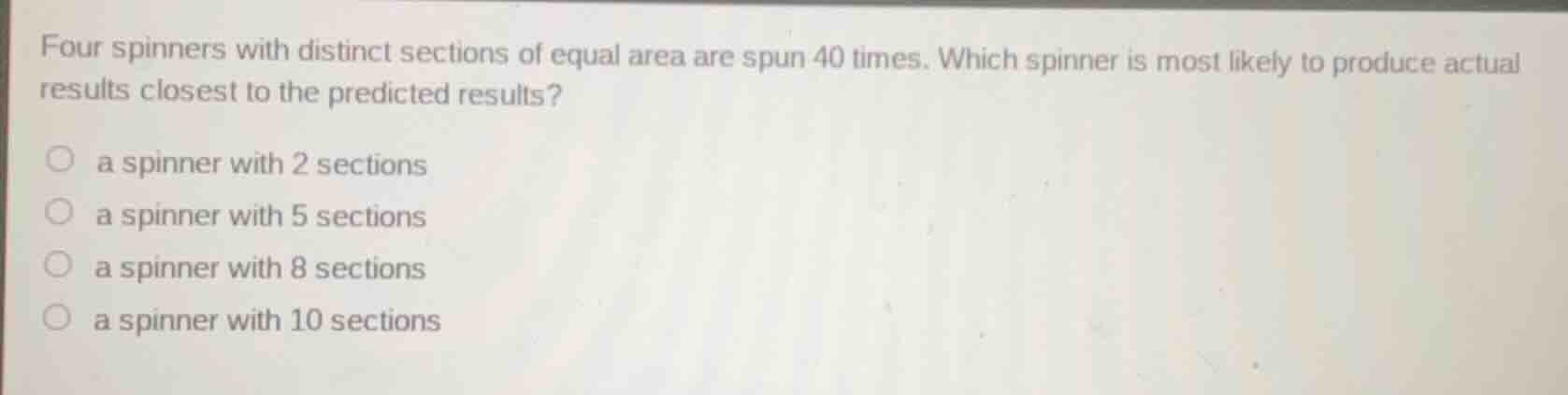four spinners with distinct sections of equal area are spun 40 times. w…