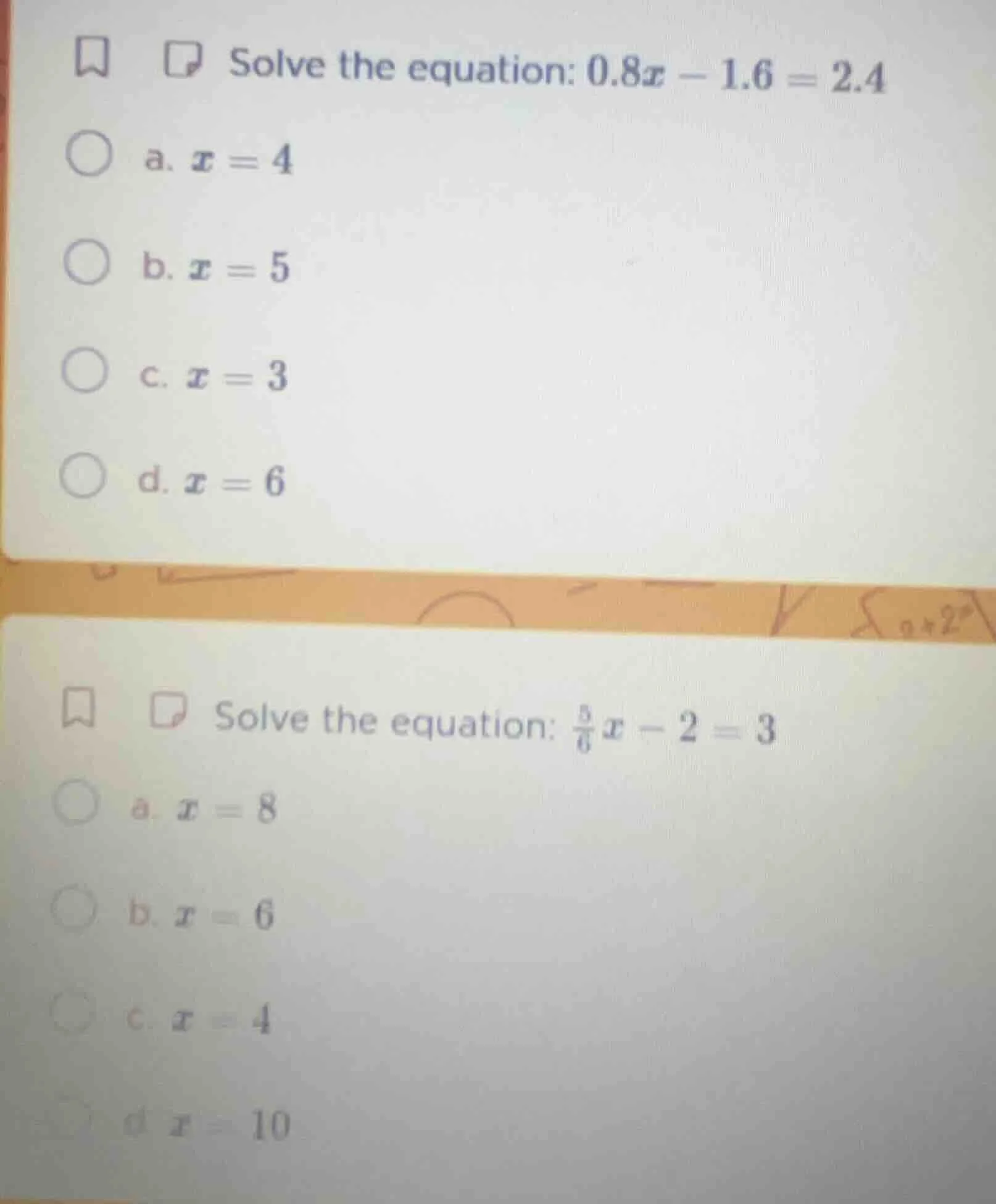 solve the equation: 0.8x - 1.6 = 2.4 a. x = 4 b. x = 5 c. x = 3 d. x = …