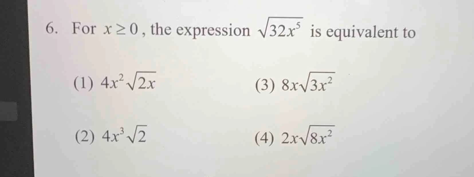 6. for ( x geq 0 ), the expression ( sqrt{32x^5} ) is equivalent to (1)…