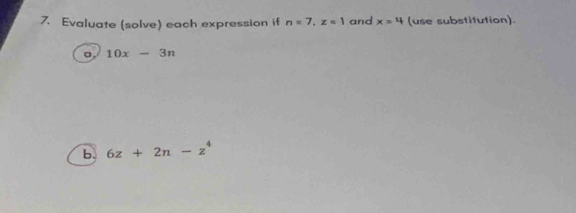 7. evaluate (solve) each expression if n = 7, z = 1 and x = 4 (use subs…