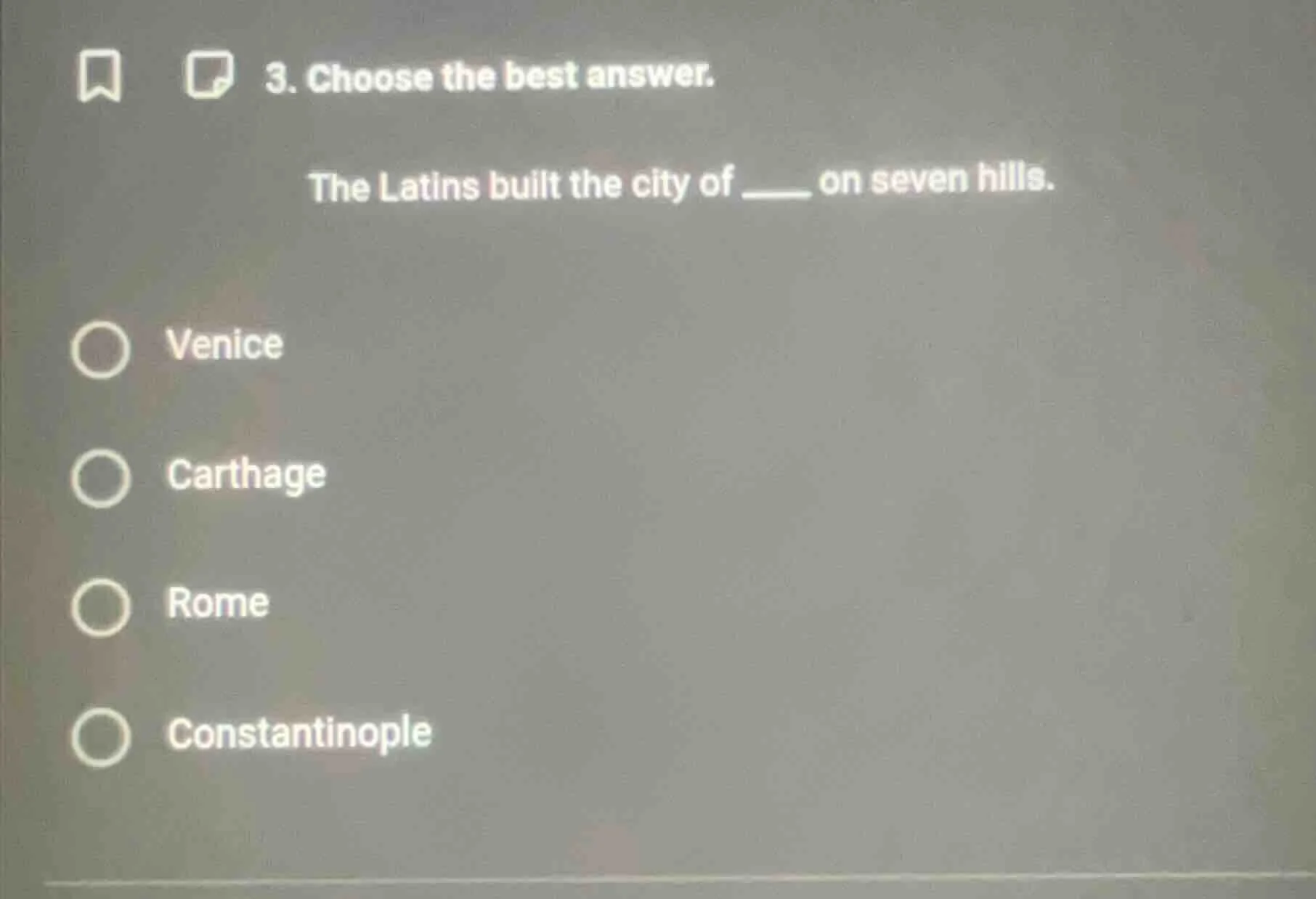 3. choose the best answer. the latins built the city of ____ on seven h…