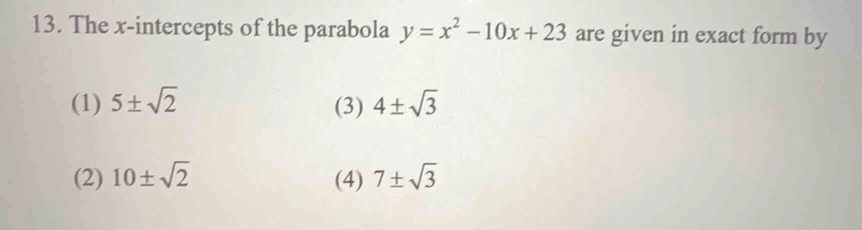 13. the x-intercepts of the parabola $y = x^2 - 10x + 23$ are given in …