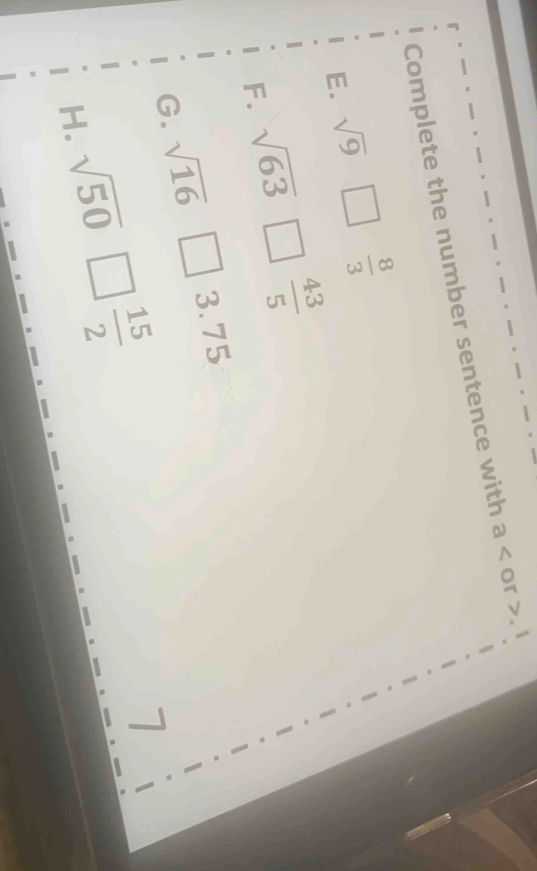 complete the number sentence with a < or >. e. $sqrt{9}$ $square$ $\fra…