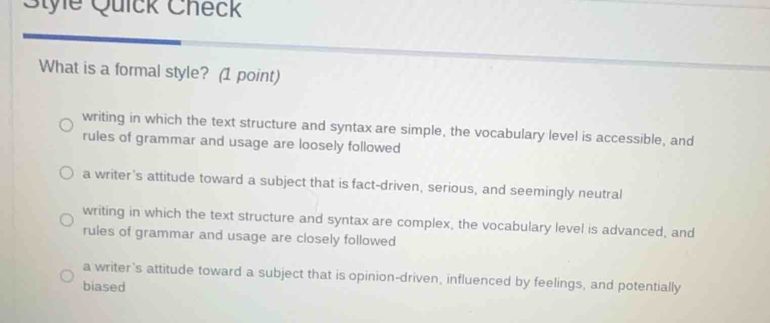style quick check what is a formal style? (1 point) writing in which th…