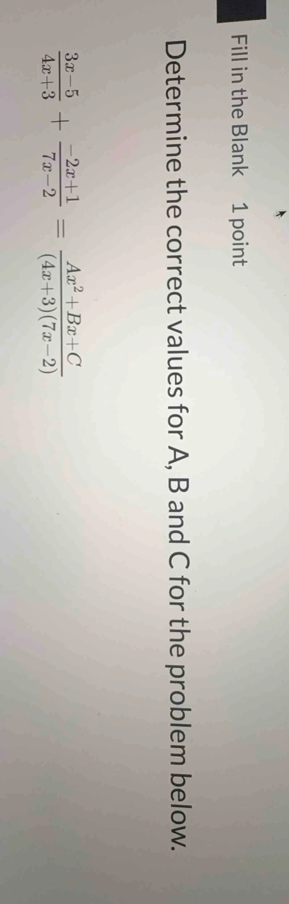 fill in the blank 1 point determine the correct values for a, b and c f…