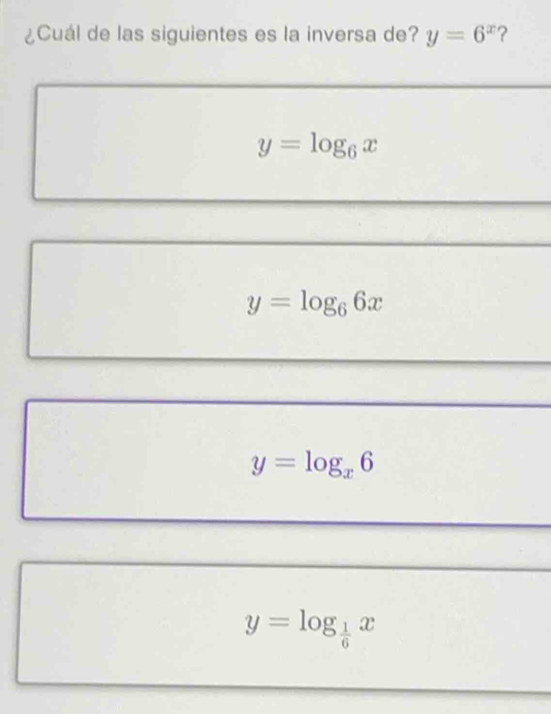 ¿cuál de las siguientes es la inversa de? $y = 6^x$? $y = \\log_{6} x$ …