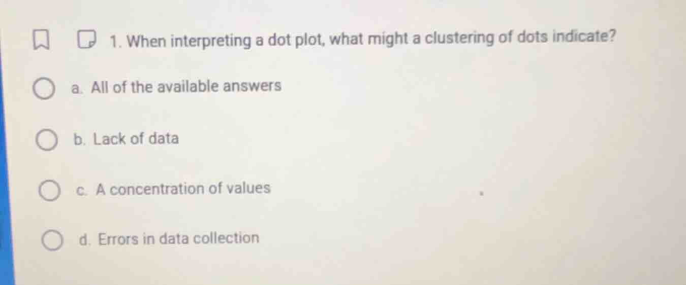 1. when interpreting a dot plot, what might a clustering of dots indica…