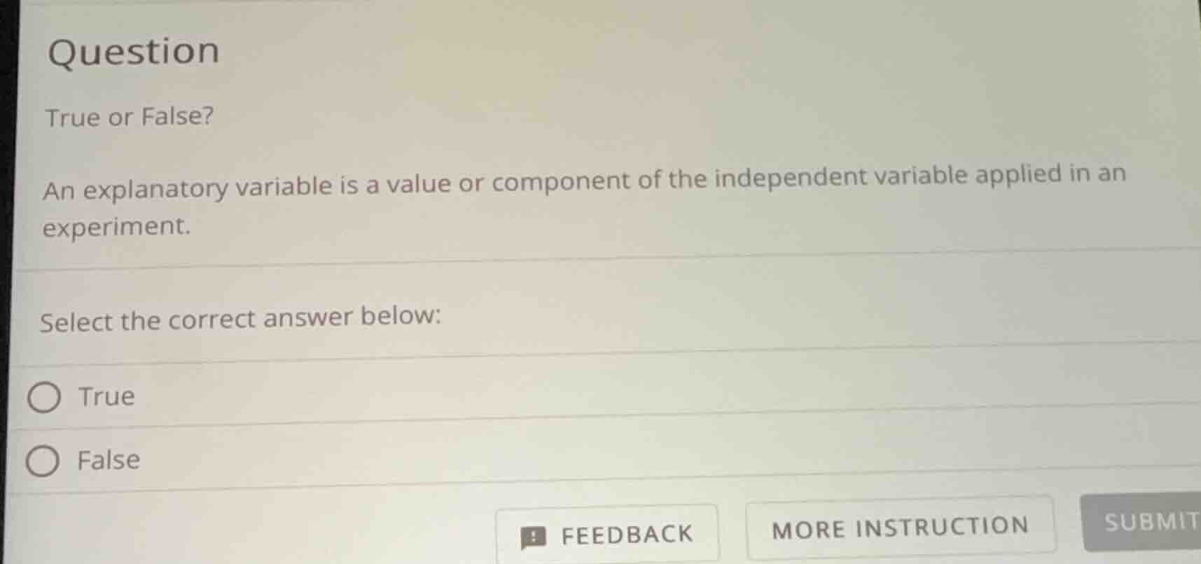 question true or false? an explanatory variable is a value or component…