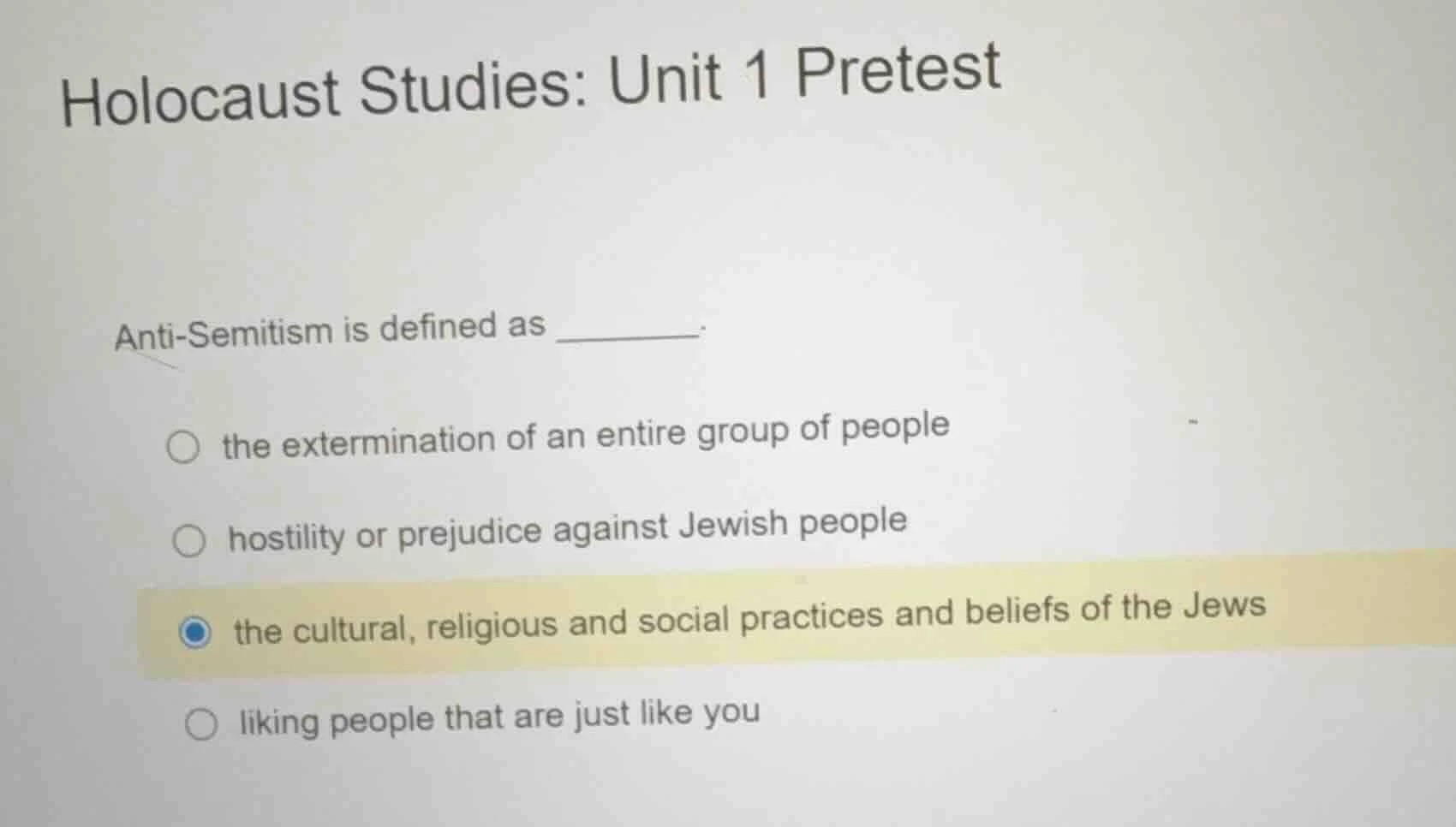 holocaust studies: unit 1 pretest anti - semitism is defined as ______.…