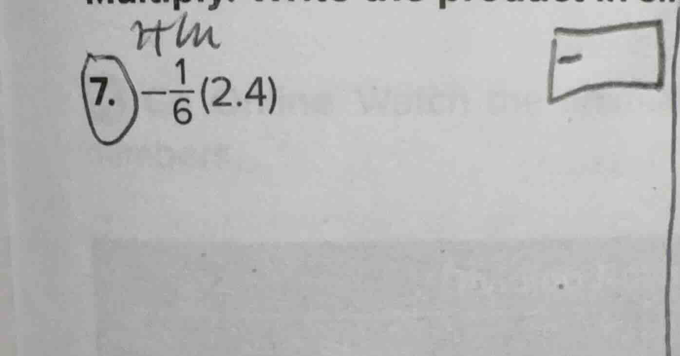 7. $-\frac{1}{6}(2.4)$