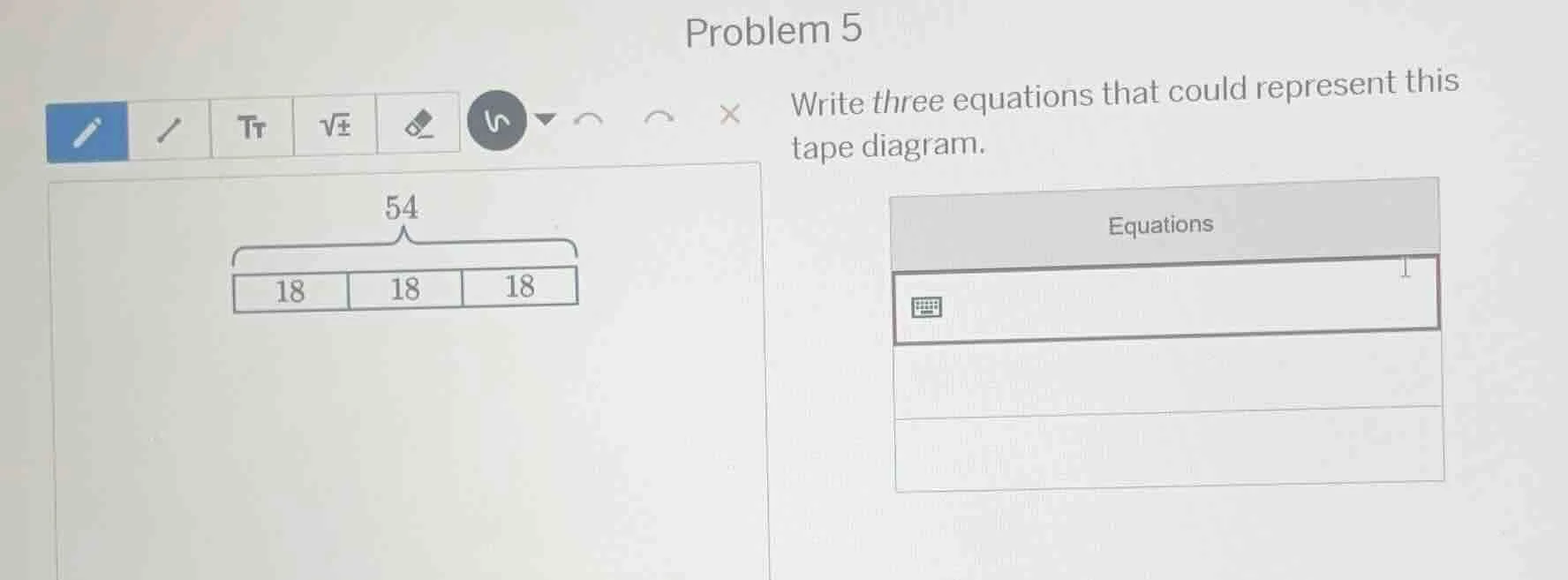 problem 5 write three equations that could represent this tape diagram.…