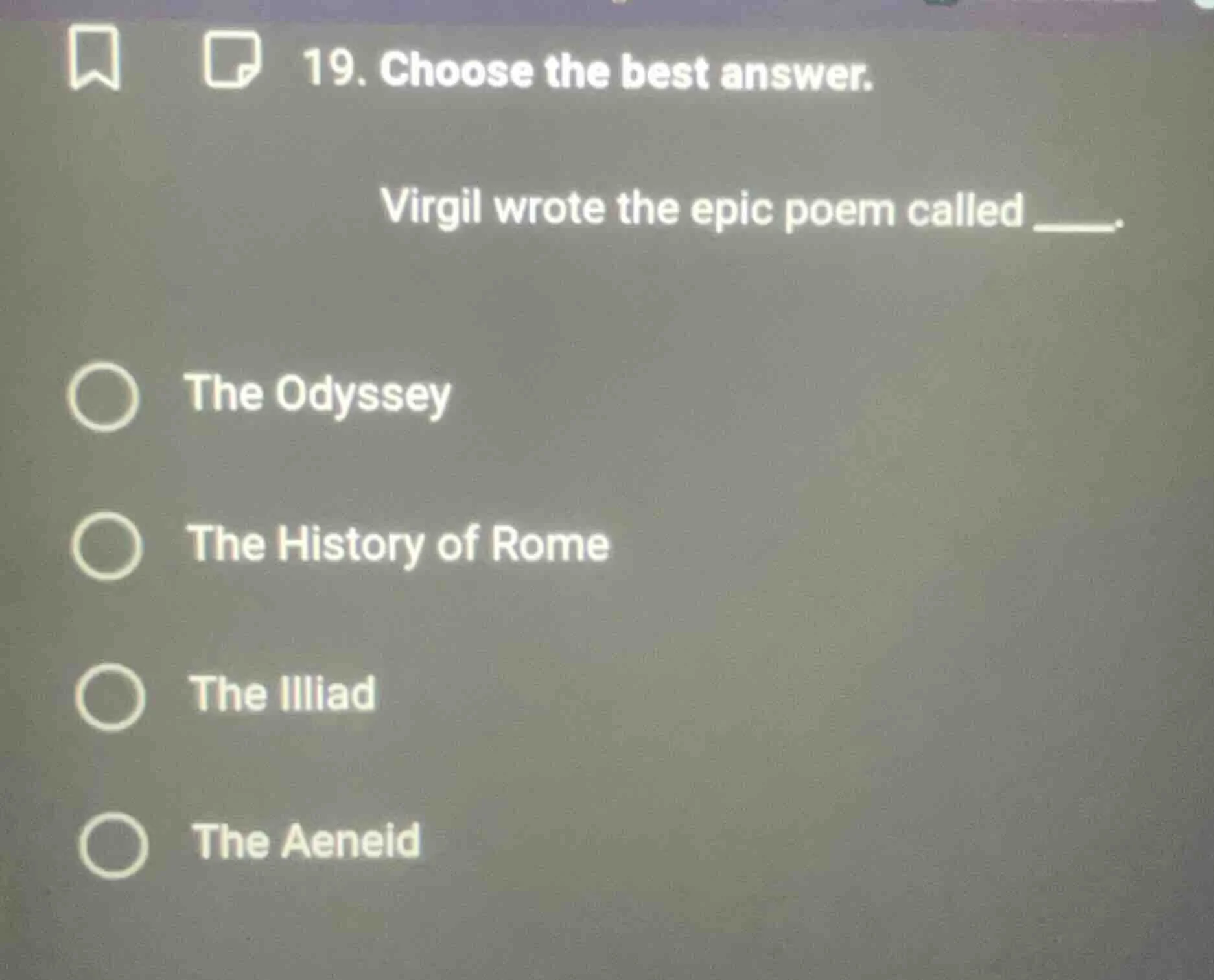 19. choose the best answer. virgil wrote the epic poem called _____. th…