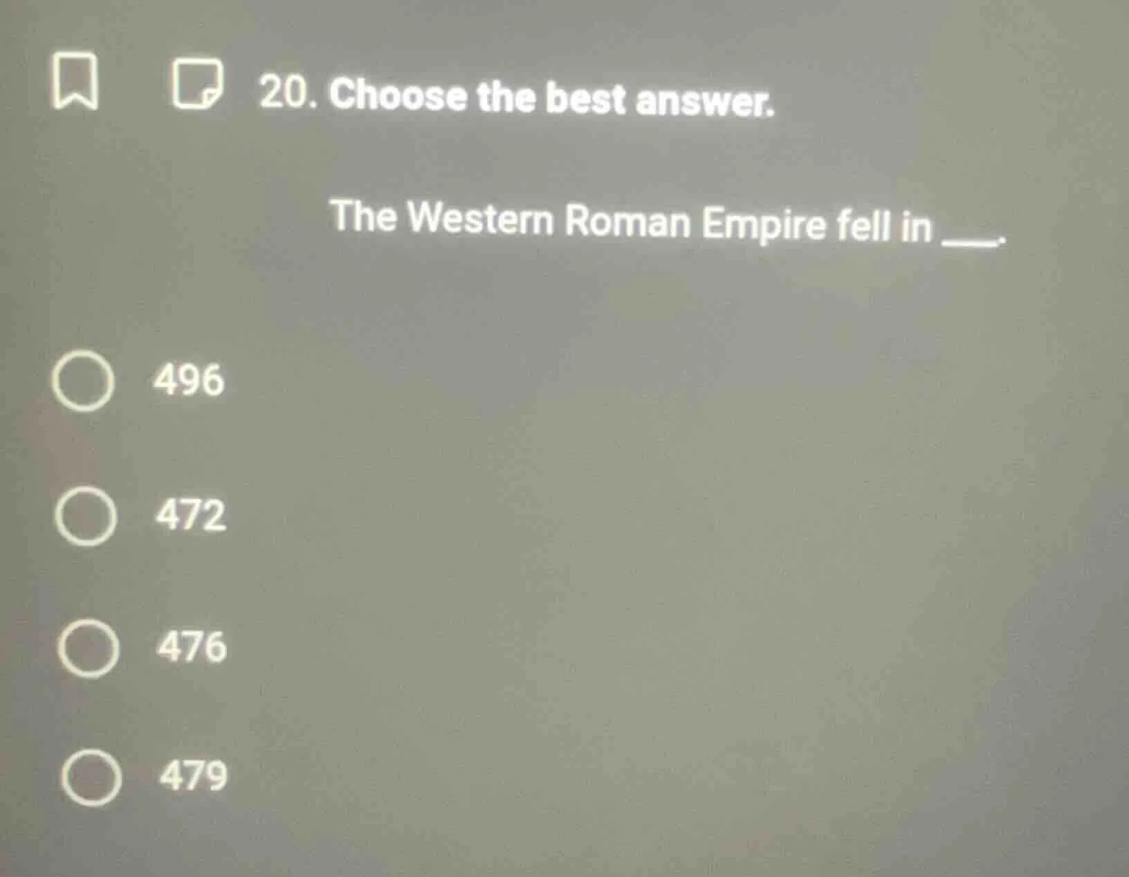 20. choose the best answer. the western roman empire fell in ___. 496 4…