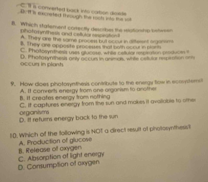 c. it is converted back into carbon dioxide d. it is excreted through t…
