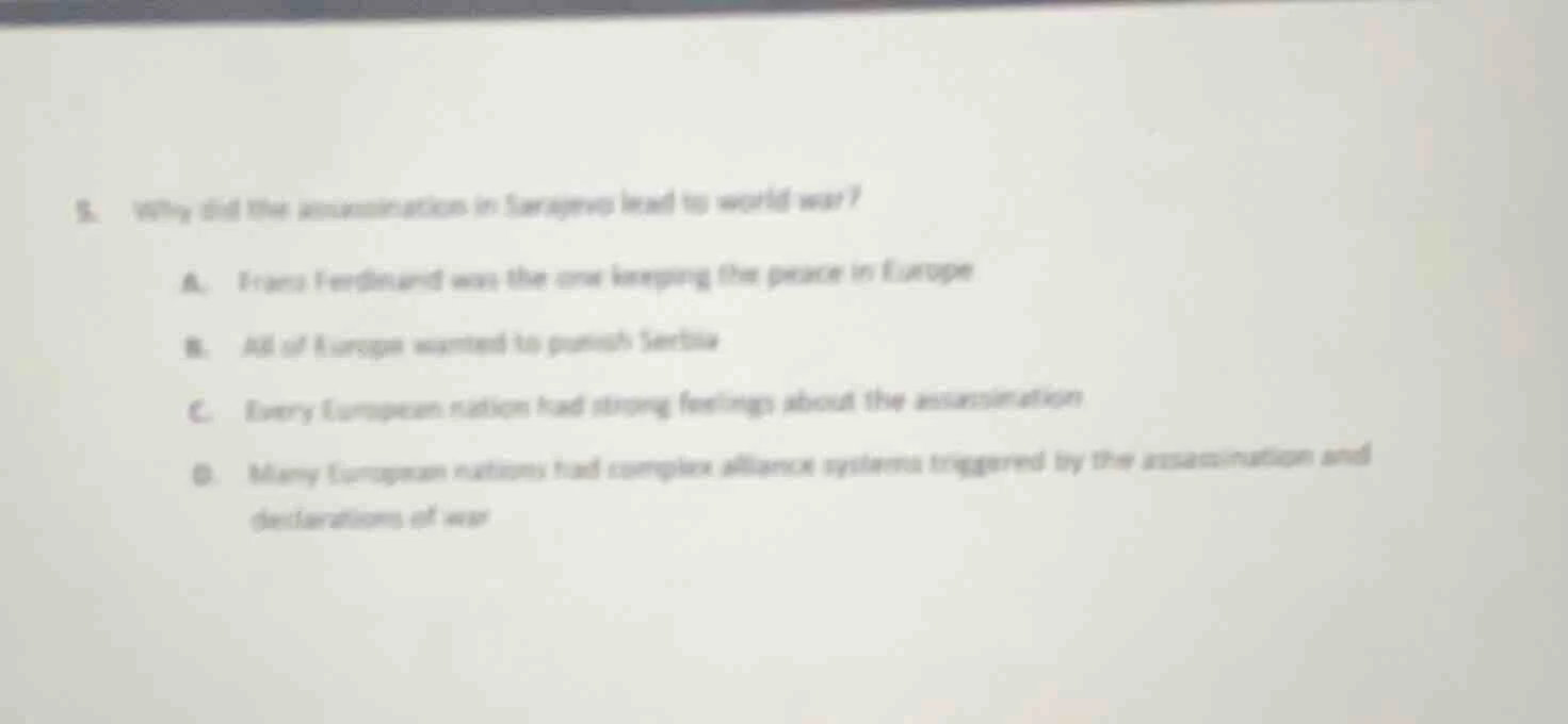 5. why did the assassination in sarajevo lead to world war? a. franz fe…