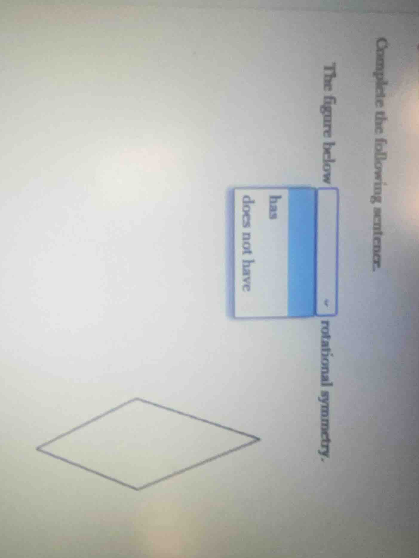 complete the following sentence. the figure below has does not have y r…