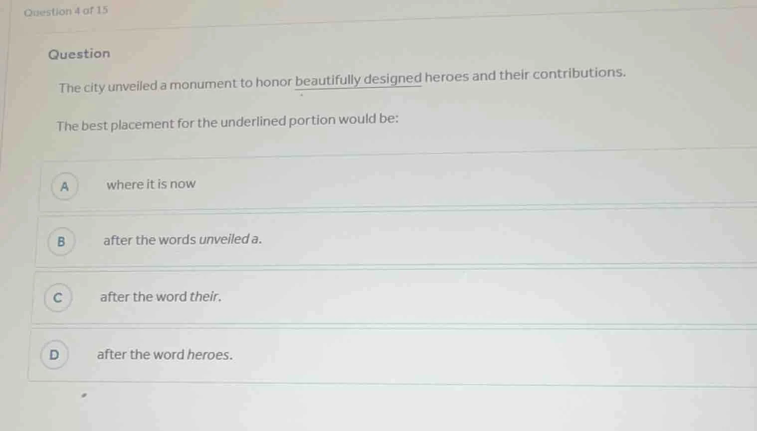 question 4 of 15 question the city unveiled a monument to honor beautif…