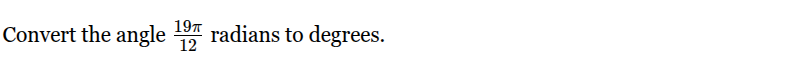 convert the angle \\(\frac{19pi}{12}\\) radians to degrees.