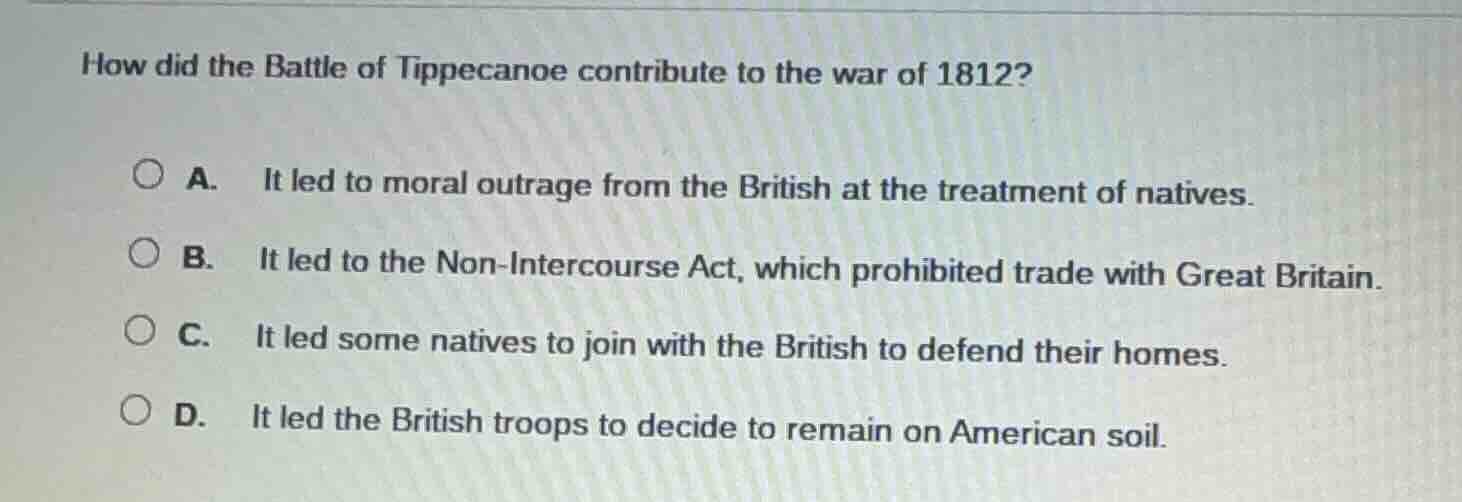 how did the battle of tippecanoe contribute to the war of 1812? a. it l…