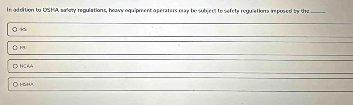 in addition to osha safety regulations, heavy equipment operators may b…