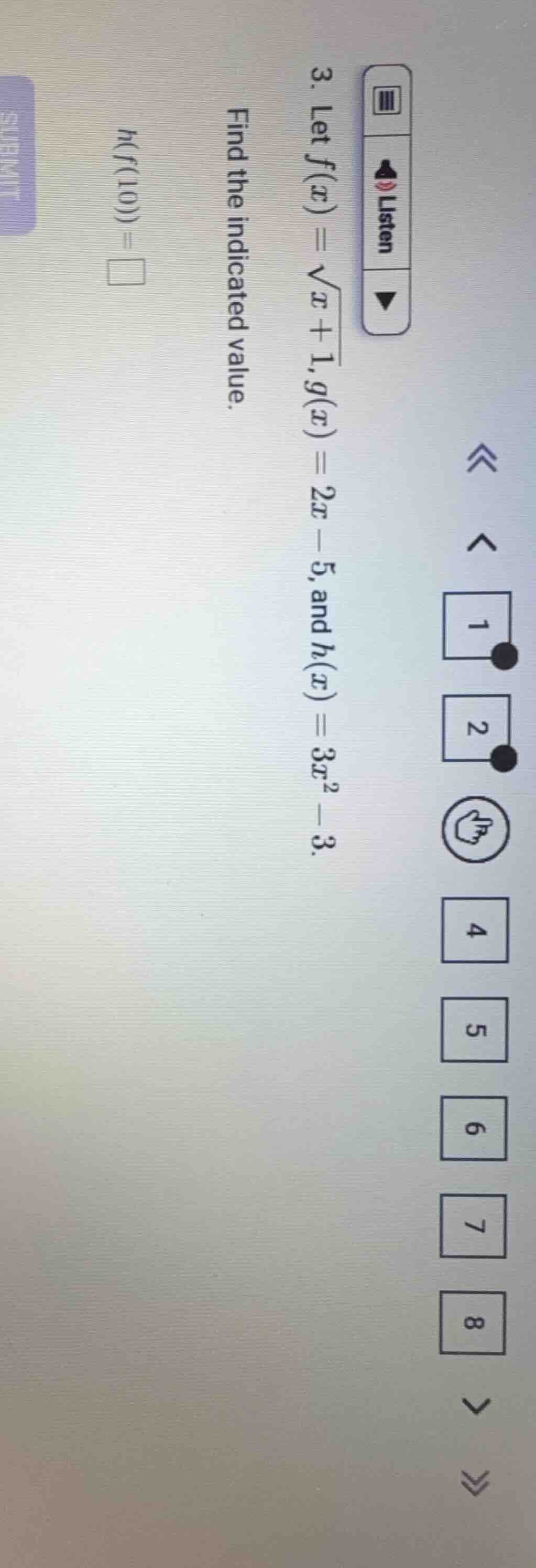3. let $f(x) = \\sqrt{x + 1}$, $g(x) = 2x - 5$, and $h(x) = 3x^2 - 3$. …