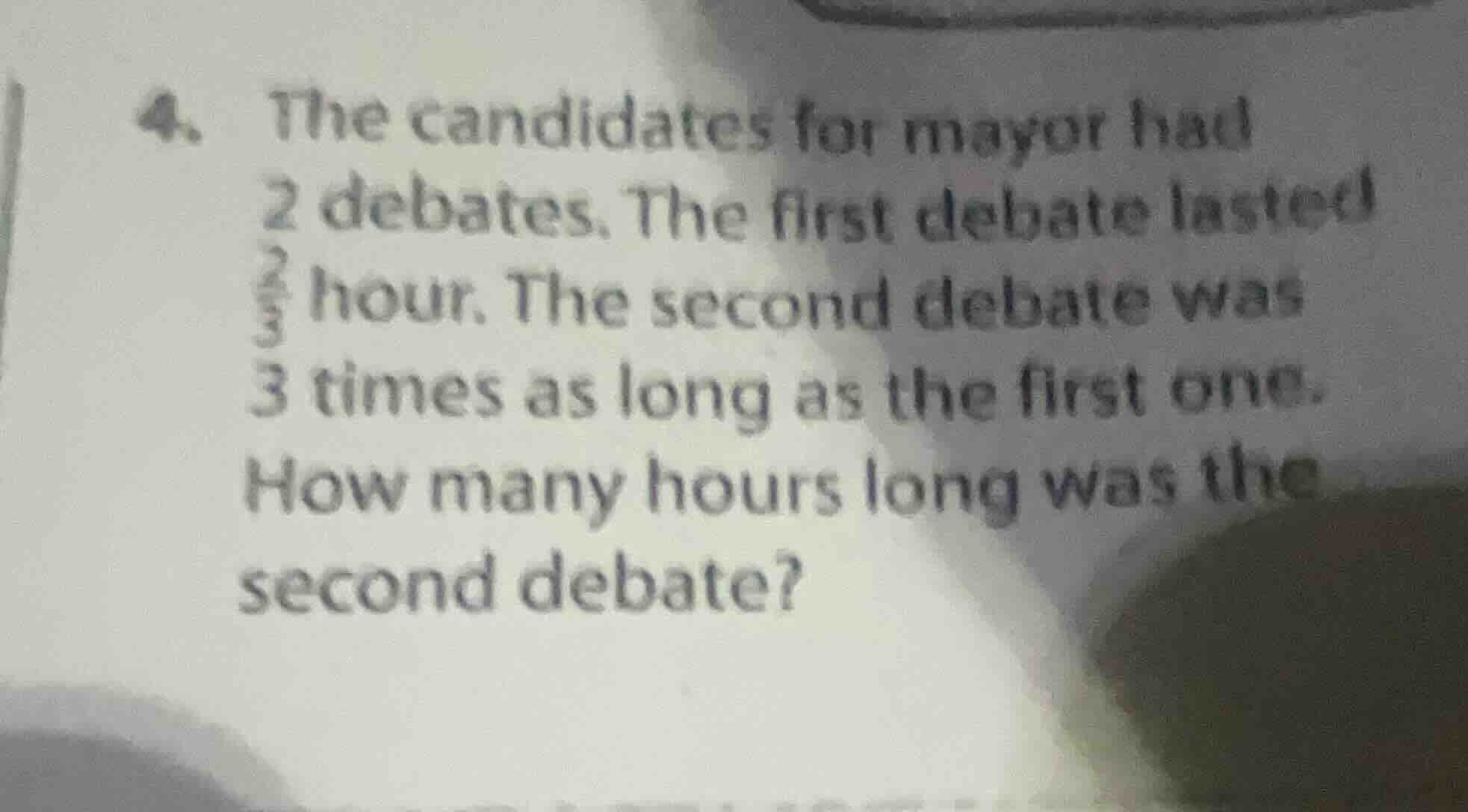 4. the candidates for mayor had 2 debates. the first debate lasted \\(\…