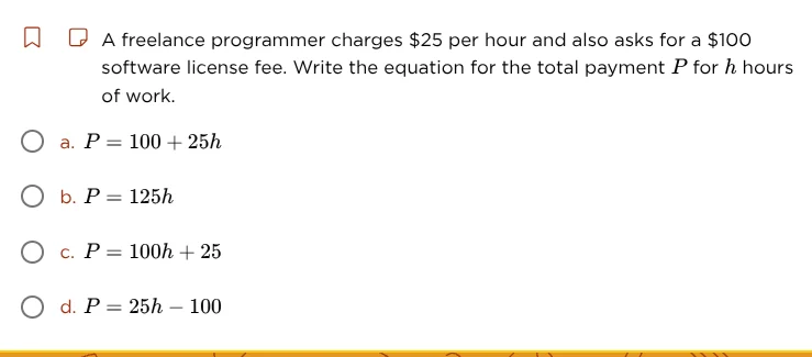 a freelance programmer charges $25 per hour and also asks for a $100 so…
