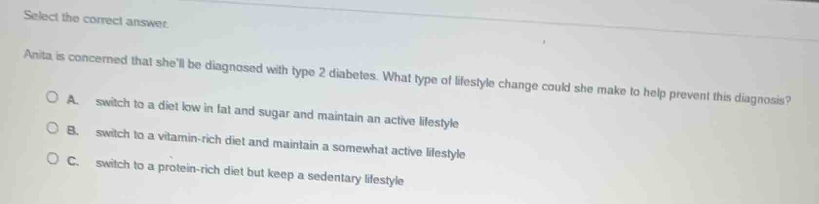 select the correct answer. anita is concerned that shell be diagnosed w…