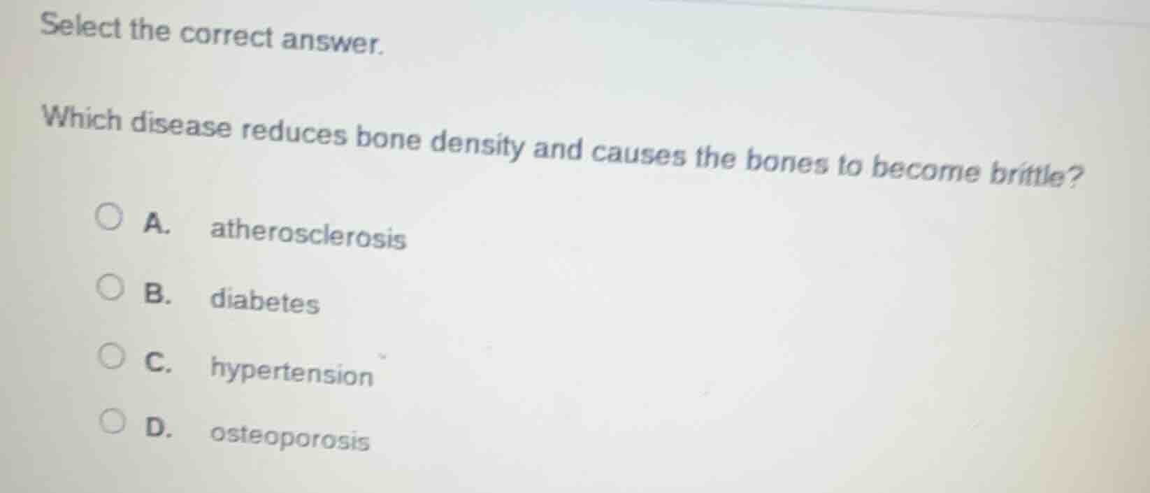 select the correct answer. which disease reduces bone density and cause…