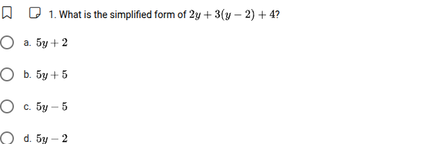 1. what is the simplified form of $2y + 3(y - 2) + 4$? a. $5y + 2$ b. $…