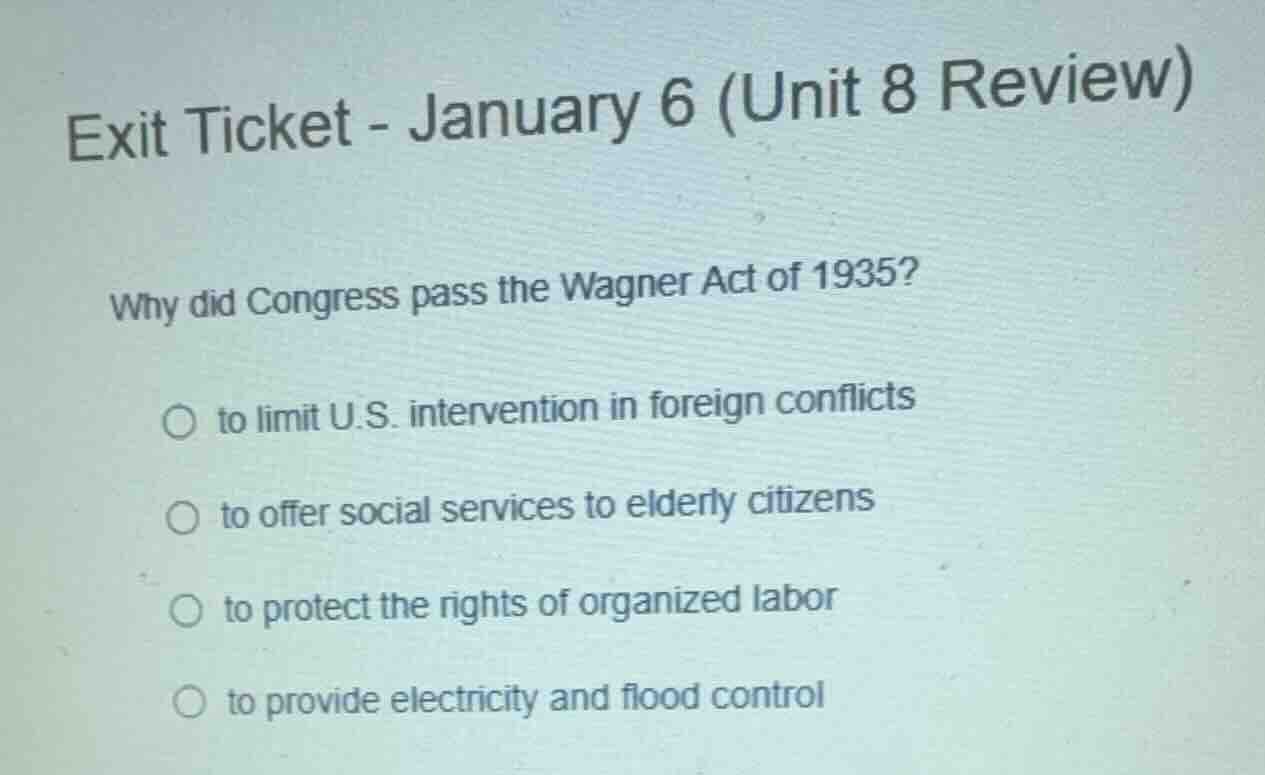 exit ticket - january 6 (unit 8 review) why did congress pass the wagne…