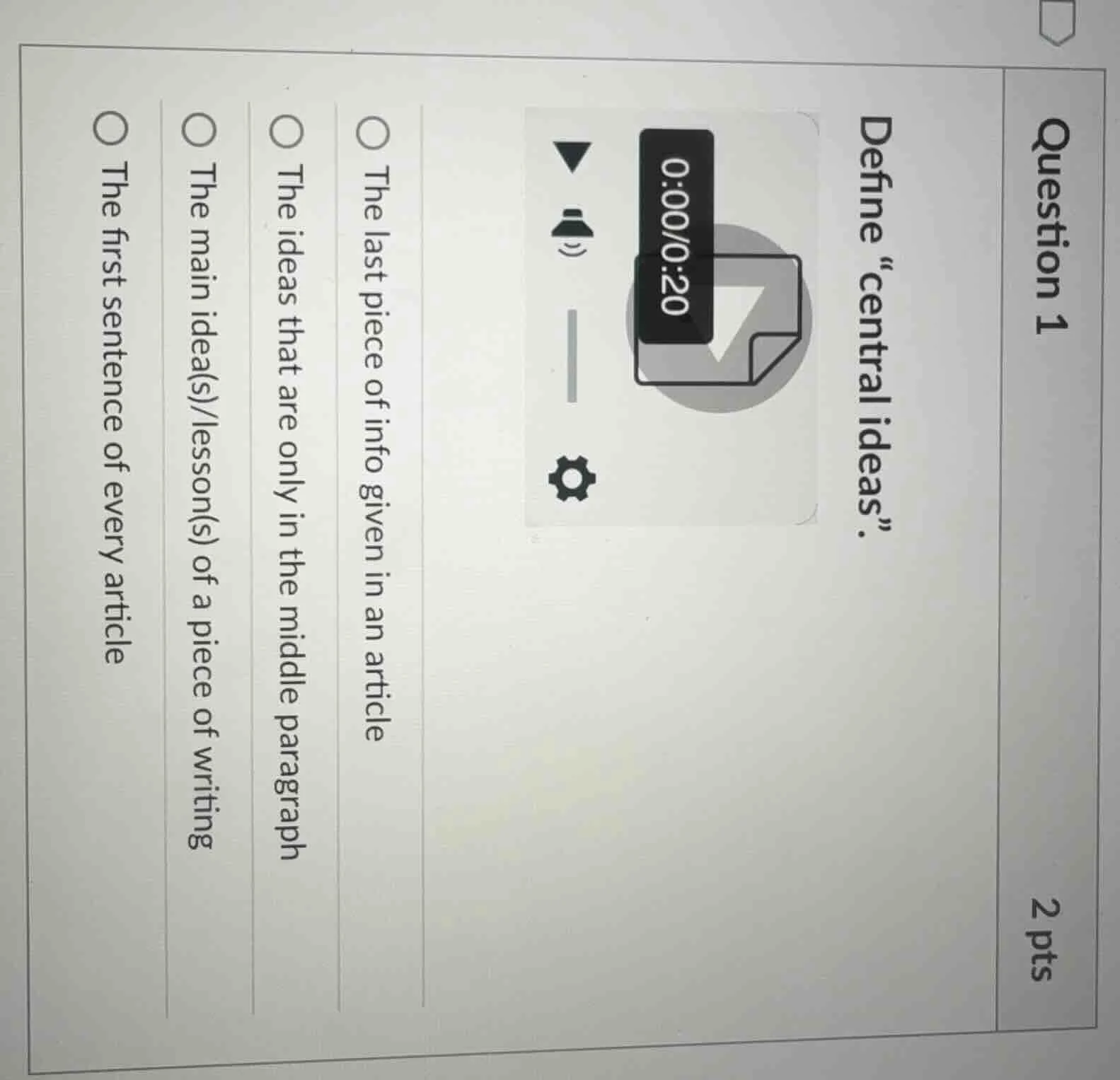 question 1 2 pts define “central ideas”. the last piece of info given i…