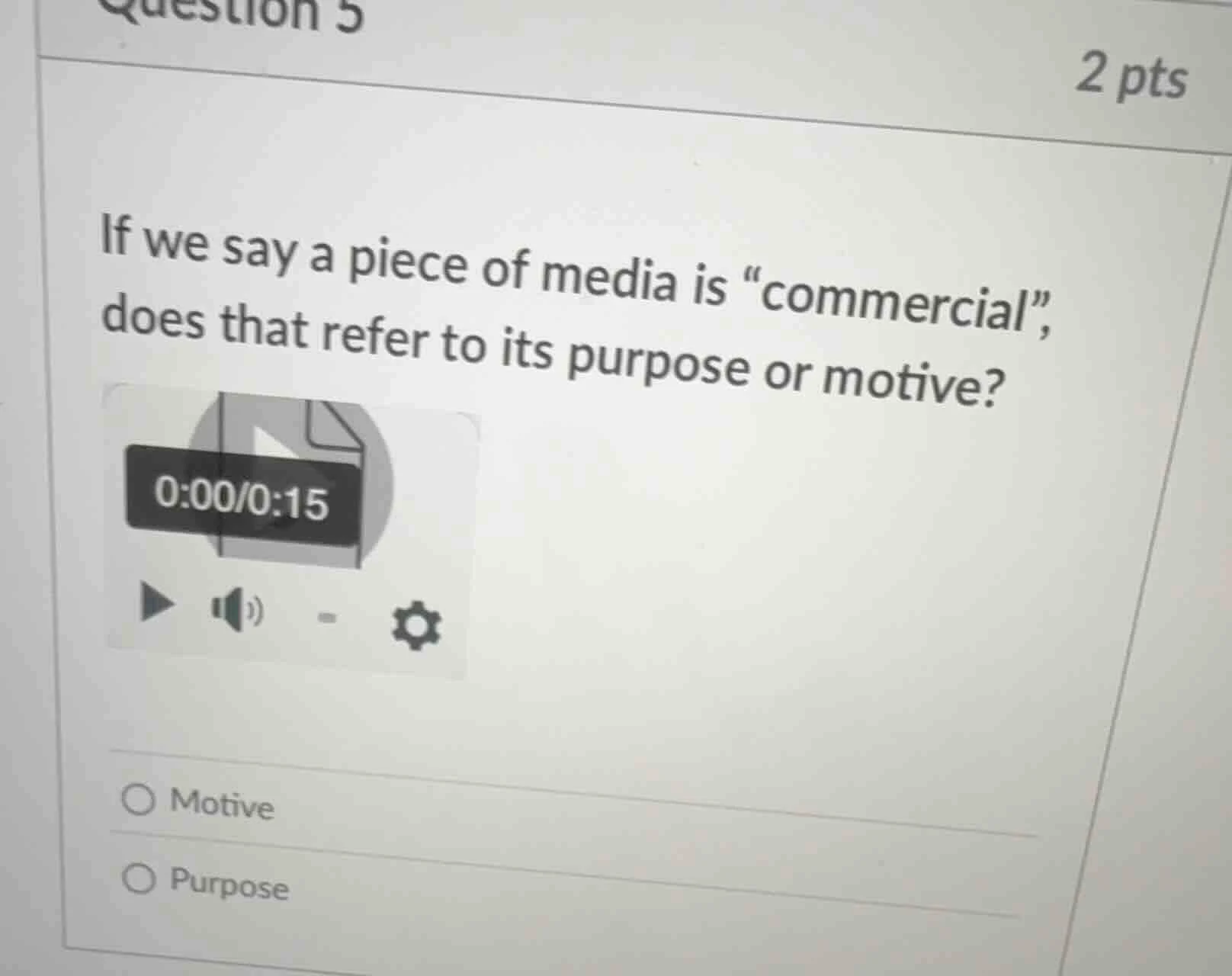 question 5 2 pts if we say a piece of media is \commercial\, does that …