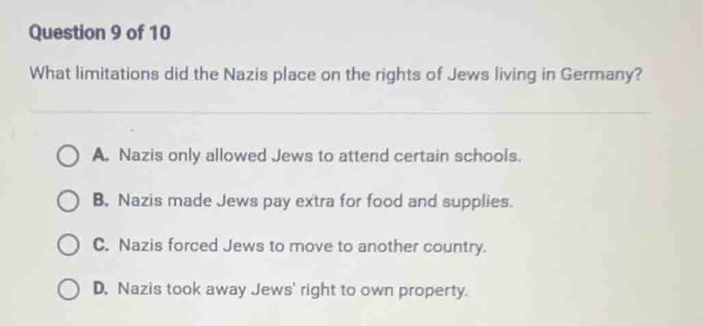 question 9 of 10 what limitations did the nazis place on the rights of …