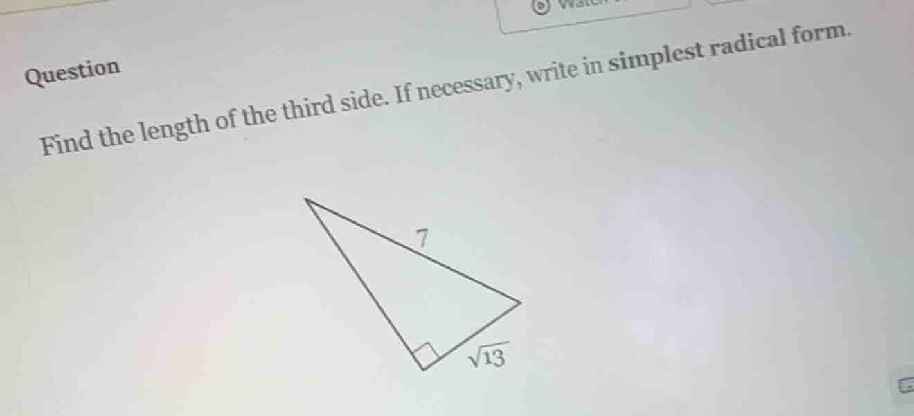 question find the length of the third side. if necessary, write in simp…