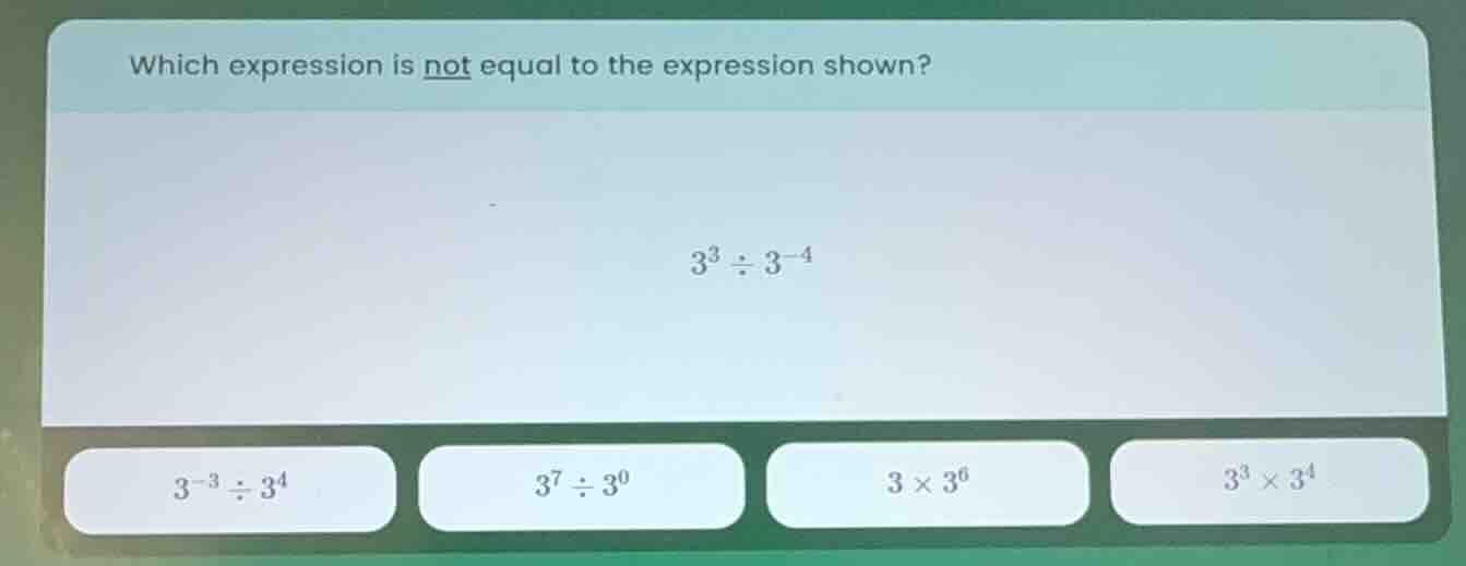 which expression is not equal to the expression shown? $3^{3} \\div 3^{…